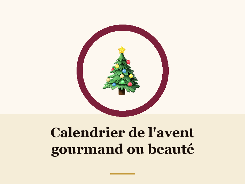 Calendrier de l'avent gourmand ou beauté